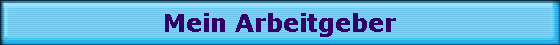 Mein Arbeitgeber